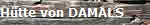 Htte von DAMALS